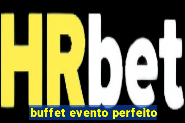 buffet evento perfeito